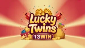 Quay ngay Lucky Twins 13win1 – Vàng bạc đầy tay